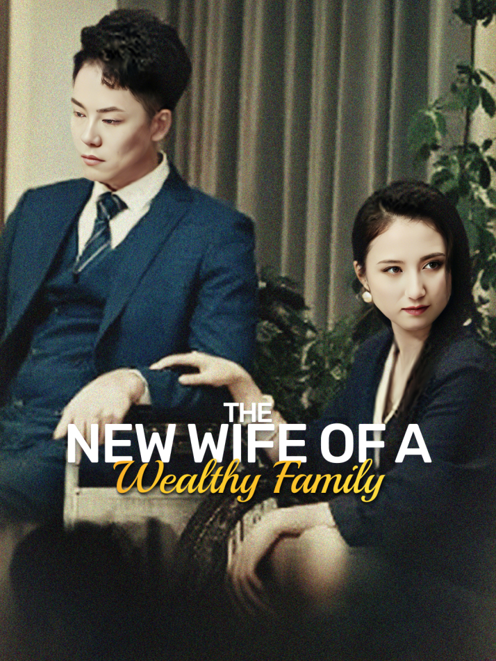 The New Wife of a Wealthy Family