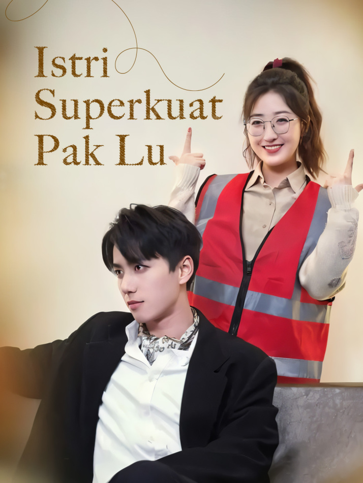 Istri Superkuat Pak Lu