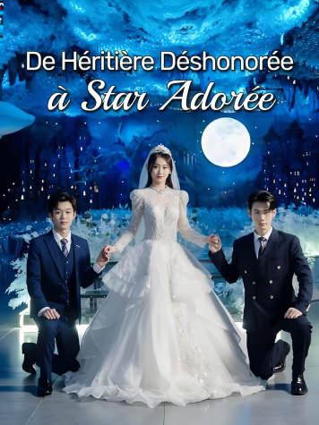 De Héritière Déshonorée à Star Adorée