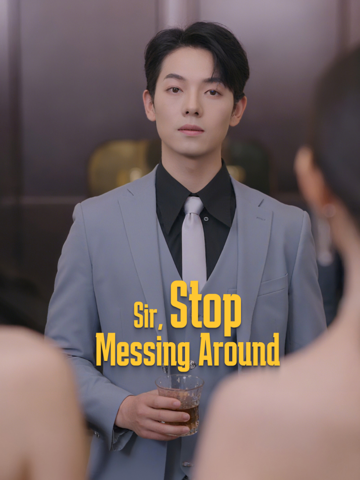 Sir, Stop Messing Around