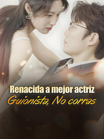 Renacida a mejor actriz: Guionista, No corras