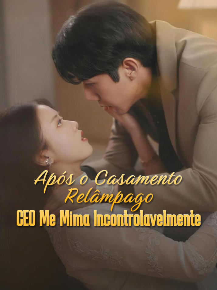 Após o Casamento Relâmpago, CEO Me Mima Incontrolavelmente