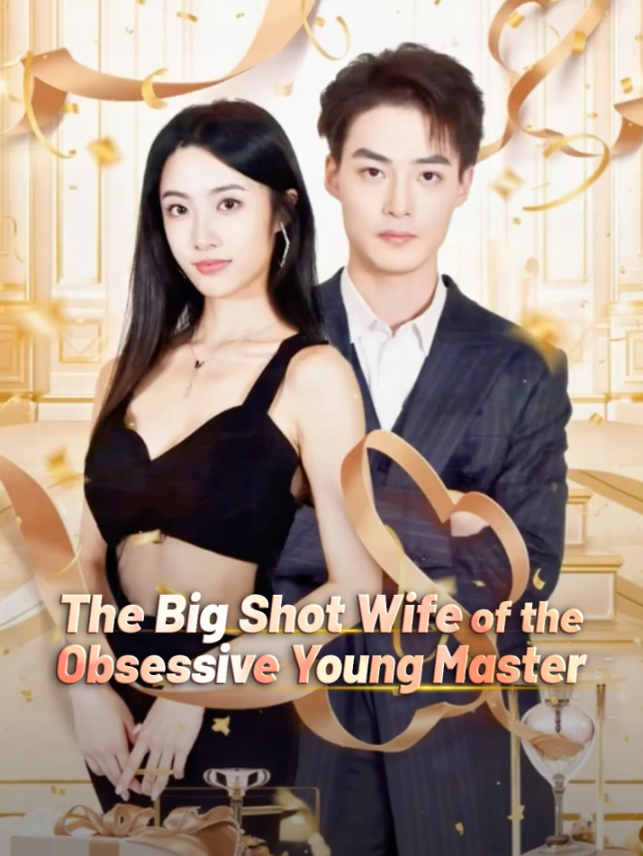 The Big Shot Wife of the Obsessive Young Master