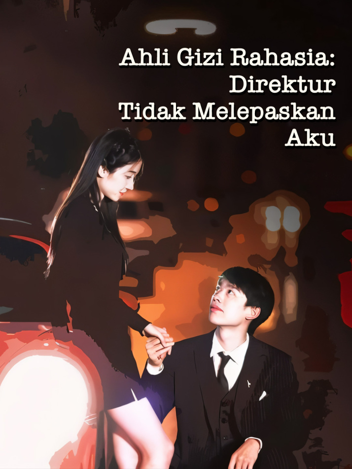 Ahli Gizi Rahasia: Direktur Tidak Melepaskan Aku