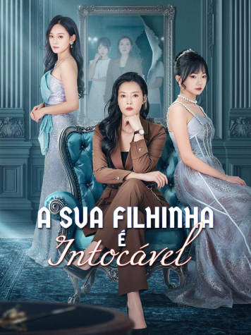 A sua filhinha é intocável.
