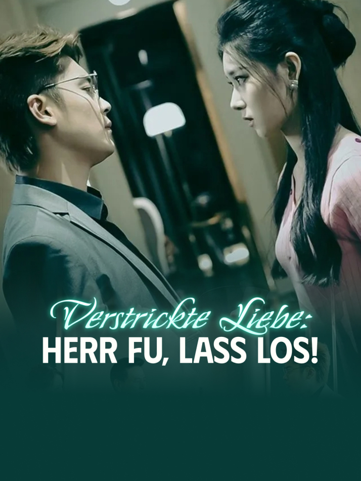 Verstrickte Liebe: Herr Fu, lass los!