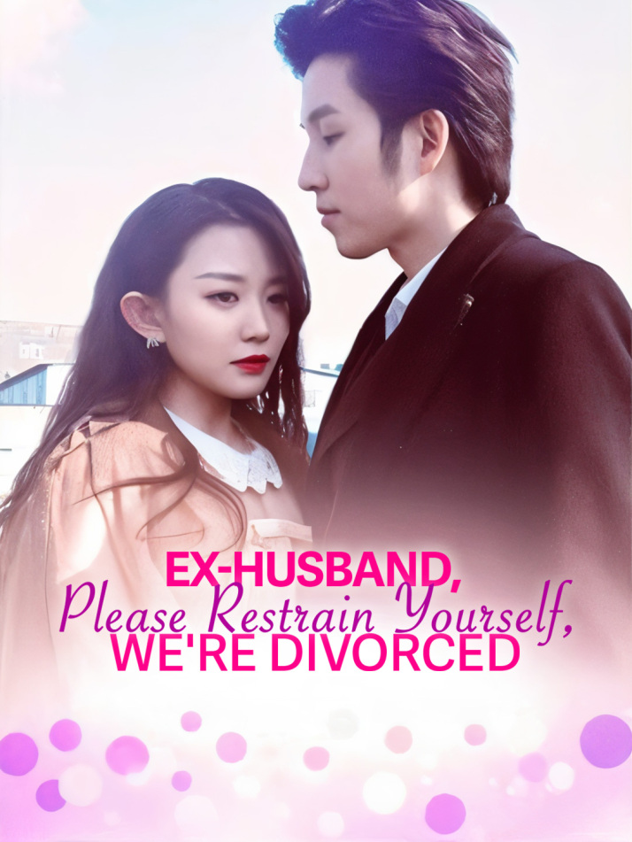 Ex-Husband, Please Restrain Yourself, We're Divorced