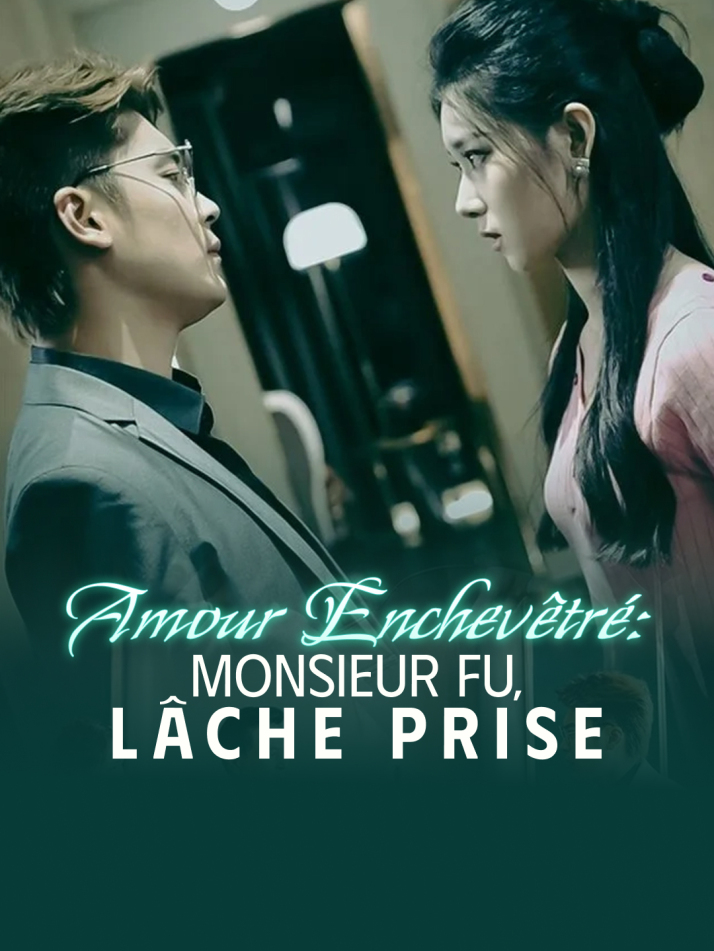 Amour Enchevêtré : Monsieur Fu, Lâche Prise
