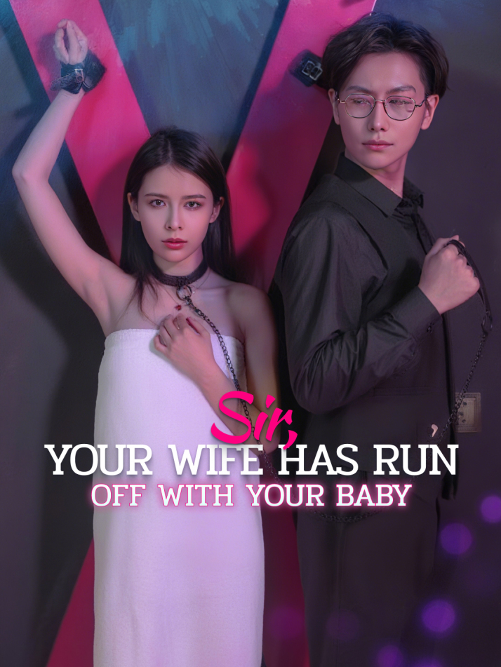 Sir, Your Wife Has Run off with Your Baby
