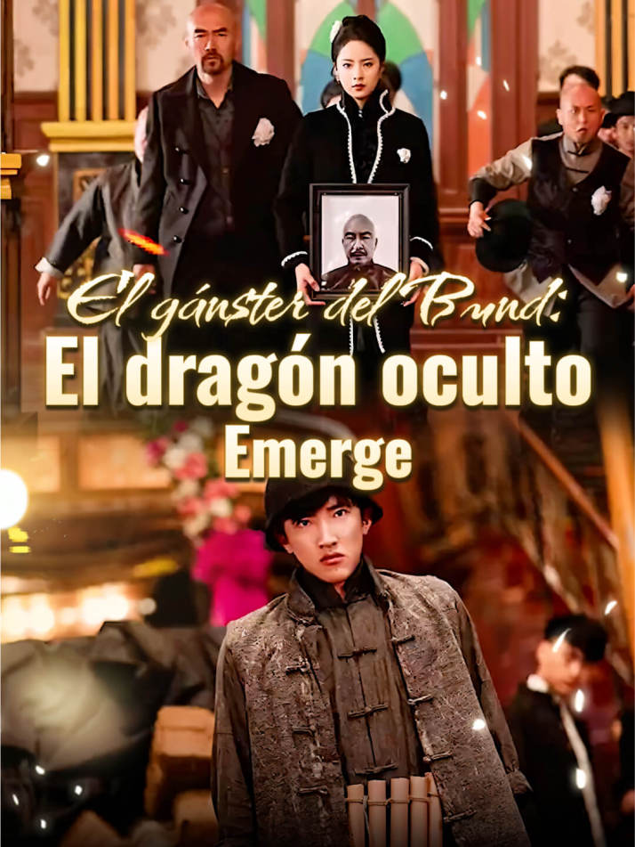 El gánster del Bund: El dragón oculto emerge