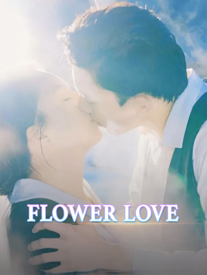 ​​Flower Love​