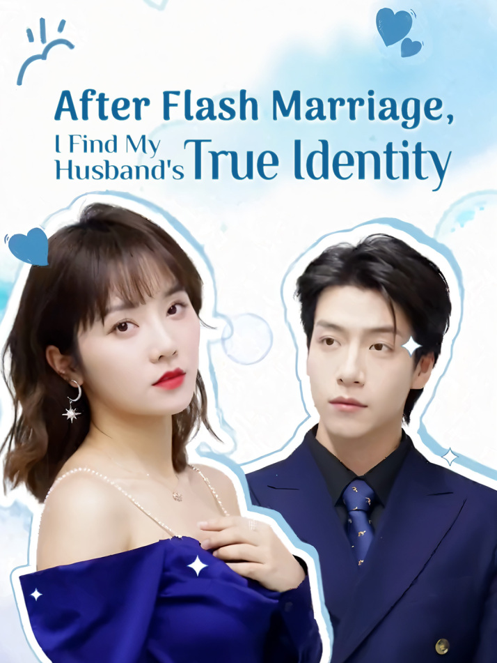 After Flash Marriage, I Find My Husband's True Identity