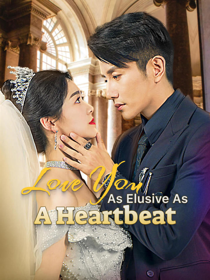 Love You, as Elusive as a Heartbeat