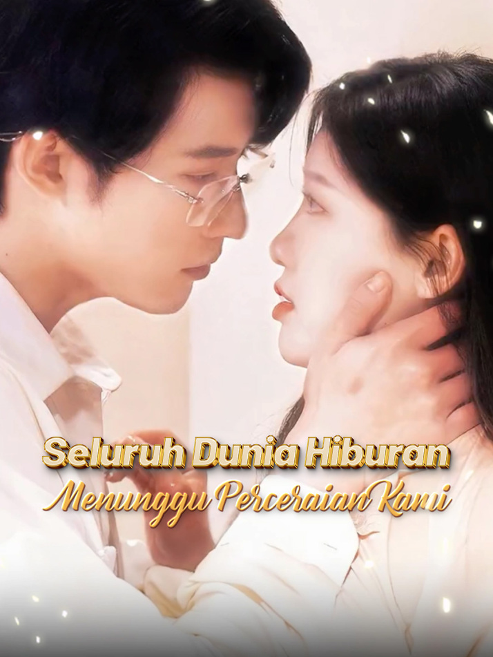 Seluruh Dunia Hiburan Menunggu Perceraian Kami