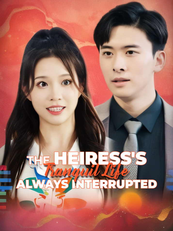 The Heiress's Tranquil Life is Always Interrupted