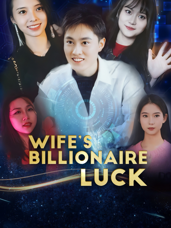 Wife’s Billionaire Luck​