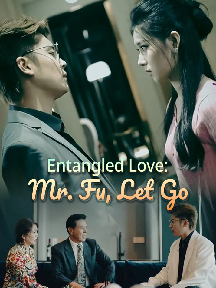 Entangled Love: Mr. Fu, Let Go​