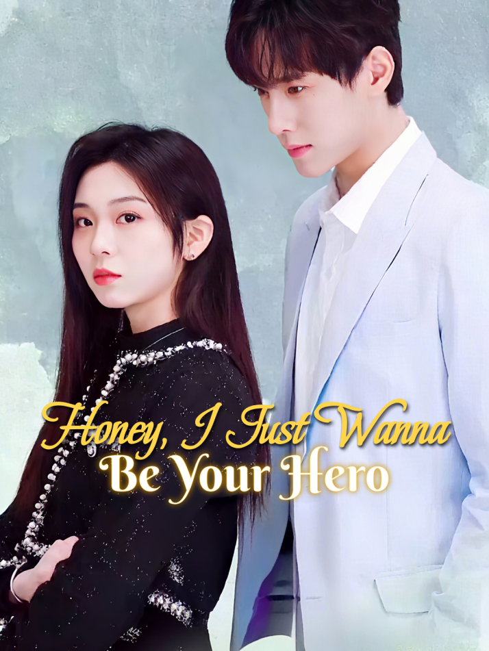 Honey, I Just Wanna Be Your Hero