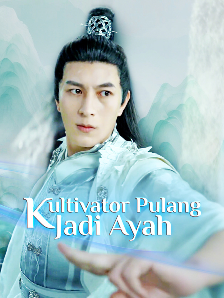 Kultivator Pulang Jadi Ayah