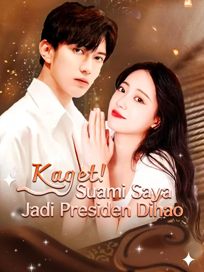 Kaget! Suami Saya Jadi Presiden Dihao